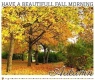 Hope You Have A Beautifull Fall Morning