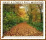 HAVE A LOVELY FALL MORNING