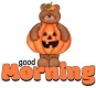 GOOD MORNING ðŸŽƒ