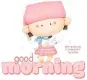 GOOD MORNING, GREETINGS, CUTE, CARTOON, GIRL
