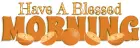 Have A Blessed Morning, FRUIT, ORANGE, GREETINGS