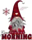 GOOD MORNING, GNOME, IMP, SNOWING, TEXT