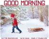 GOOD MORNING, BOY, SNOW, SLED, TEXT