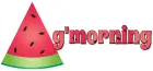 g'morning, WATERMELON, FOOD, TEXT, GREETINGS