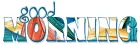 GOOD MORNING, TROPICAL, TURQUOISE, TEXT