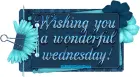 Wishing you a wonderful wednesday! ~ days ~ fg