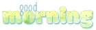 GOOD MORNING, YELLOW, ABSTRACT, GREETINGS, TEXT