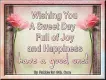 Wishing you a Sweet Day! - by Robbie