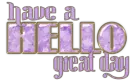 Hello - have a great day