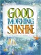 Good Morning Sunshine