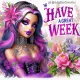 Have a great week