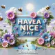 Have a nice Day