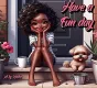 Have a fun day