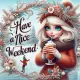 Have a nice weekend