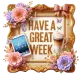 Have a great week