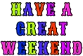 Have a great weekend