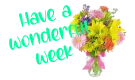 have a wonderful week