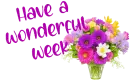 have a wonderful week