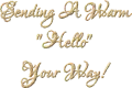 Sending a warm hello your way