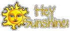 Hey Sunshine!