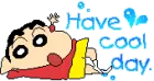 cute shin chan :have a cool day