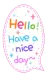 cute kawaii hello have a nice day