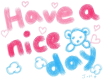 have a nice day