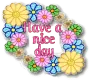 Floral Have A Nice Day