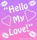 hello my love