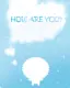 how are you??