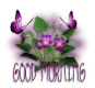 good morning butterfly
