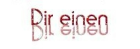 dir einen
