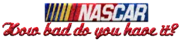 Nascar How Bad