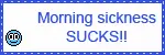 morning sickness sucks