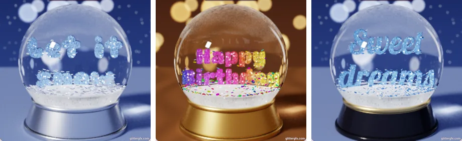 Three snow globes: Let it snow in blue on silver, Happy Birthday in rainbow glitter on gold, and Sweet dreams in blue on black