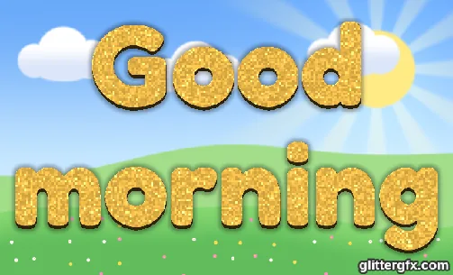 Good morning in gold 3D glitter letters on a green meadow with clouds and the sun